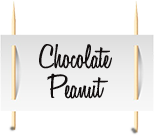 Chocolate Peanut Sign